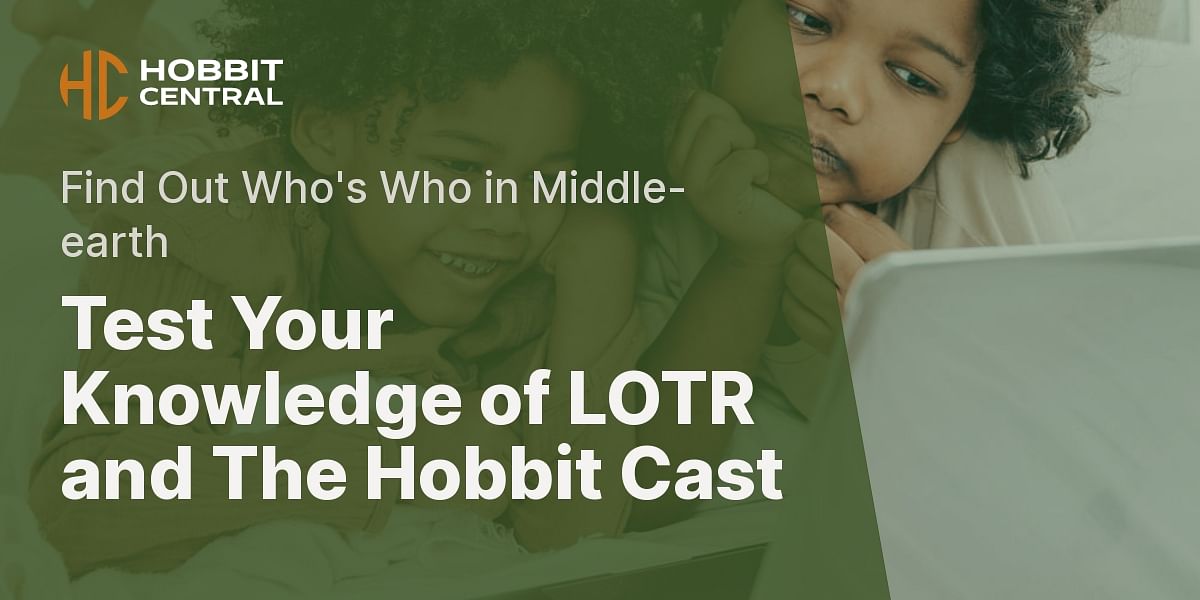 Lotr And The Hobbit Cast Quiz Test Your Knowledge